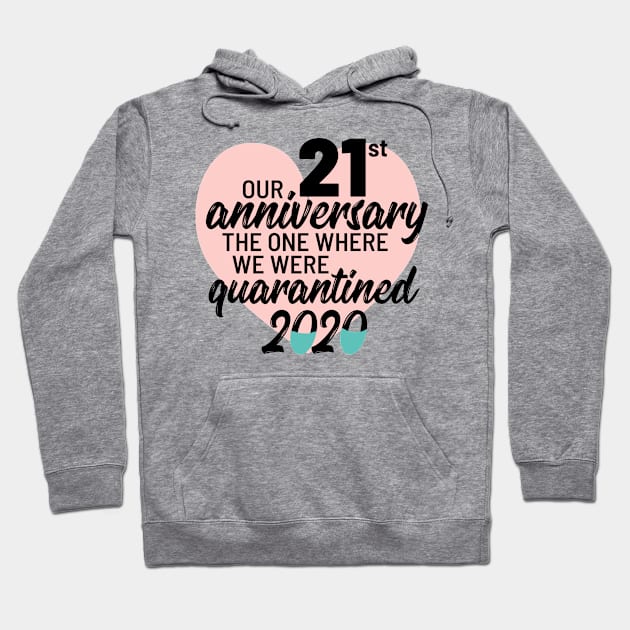 Our 21st Anniversary The One Where We Were Quarantined 2020 Hoodie by TheBlendedRack